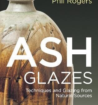 Phil Rogers: Ash Glazes [2023] hardback Hot on Sale